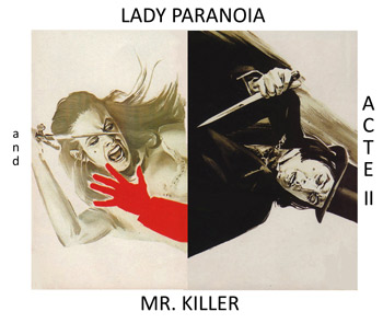 Lady Paranoïa and M. Killer… Acte II