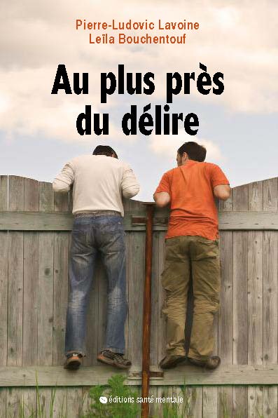 Vignette Au plus près du délire Vignette Au plus près du délire