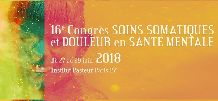 16e Congrès Soins somatiques et douleur en santé mentale 16e Congrès Soins somatiques et douleur en santé mentale