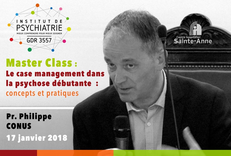 Master class Le case management dans la psychose débutante : concepts et pratiques Master class Le case management dans la psychose débutante : concepts et pratiques
