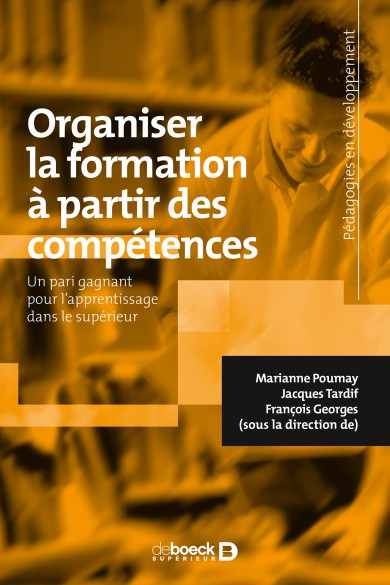 Organiser la formation à partir des compétences, un pari gagnant pour l'apprentissage dans le supérieur Organiser la formation à partir des compétences, un pari gagnant pour l'apprentissage dans le supérieur