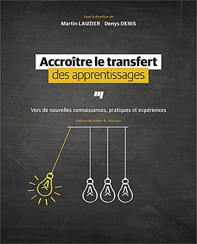 Accroître le transfert des apprentissages - Vers de nouvelles connaissances, pratiques et expériences Accroître le transfert des apprentissages - Vers de nouvelles connaissances, pratiques et expériences