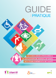 Un guide pour l'accueil des personnes en sitaution de handicap dans les établissements de santé Un guide pour l'accueil des personnes en sitaution de handicap dans les établissements de santé