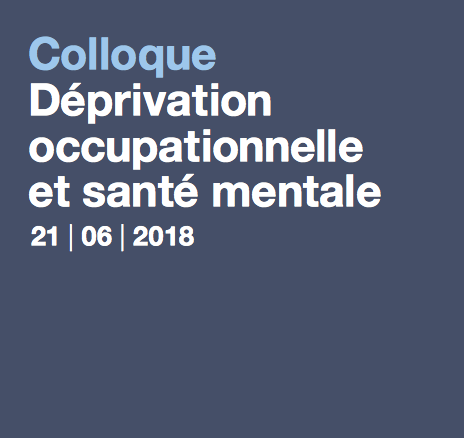 Déprivation occupationnelle et santé mentale Déprivation occupationnelle et santé mentale