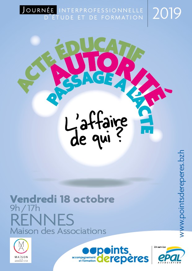 Acte éducatif, autorité, passage à l'acte : l'affaire de qui ? Acte éducatif, autorité, passage à l'acte : l'affaire de qui ?