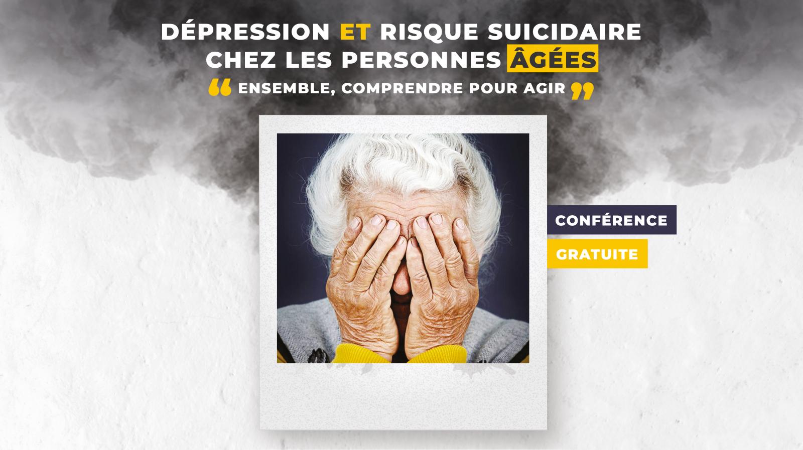 Conférence sur le risque suicidaire chez les personnes âgées Conférence sur le risque suicidaire chez les personnes âgées