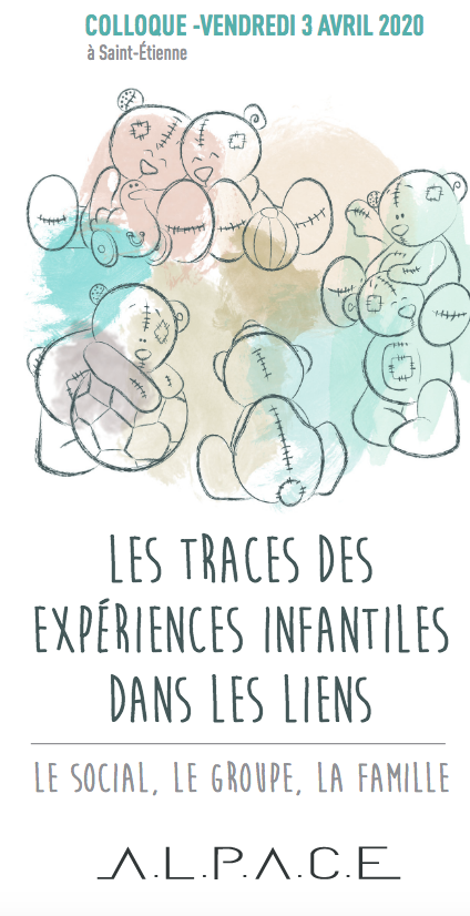 Les traces des expériences infantiles dans les liens - le social, le groupe, la famille Les traces des expériences infantiles dans les liens - le social, le groupe, la famille