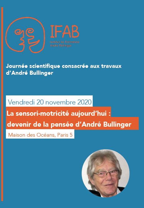 La sensorimotricité aujourd'hui : le devenir de la pensée d'André Bullinger La sensorimotricité aujourd'hui : le devenir de la pensée d'André Bullinger