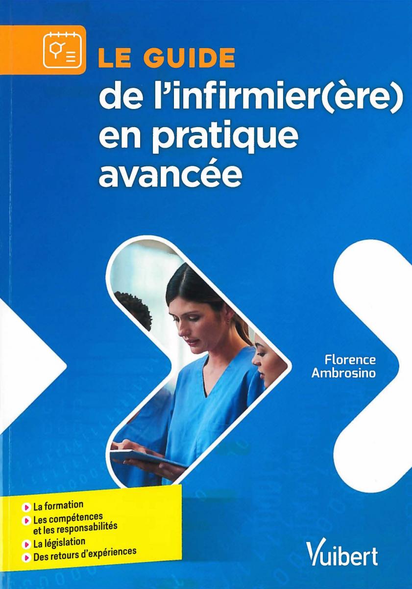 Le guide de l'infirmier(ère) en pratique avancée Le guide de l'infirmier(ère) en pratique avancée