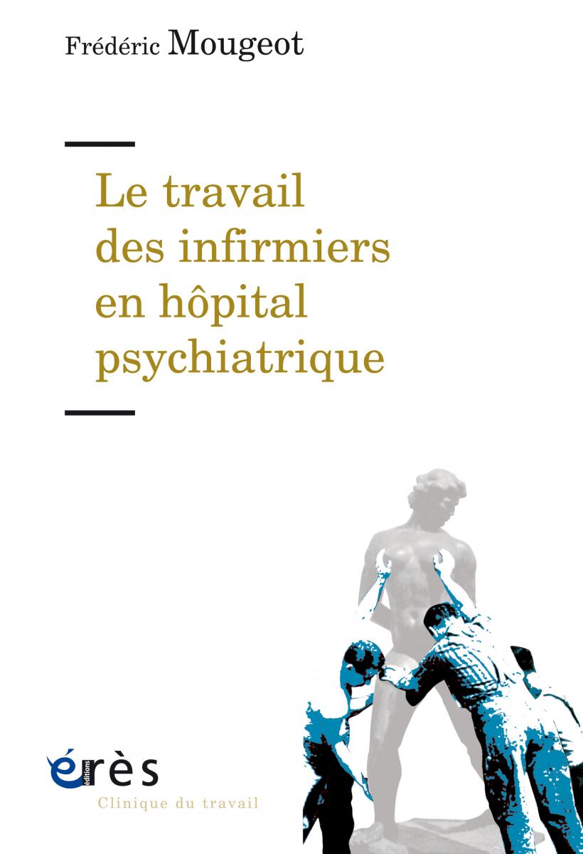 Le travail des infirmiers en hôpital psychiatrique Le travail des infirmiers en hôpital psychiatrique