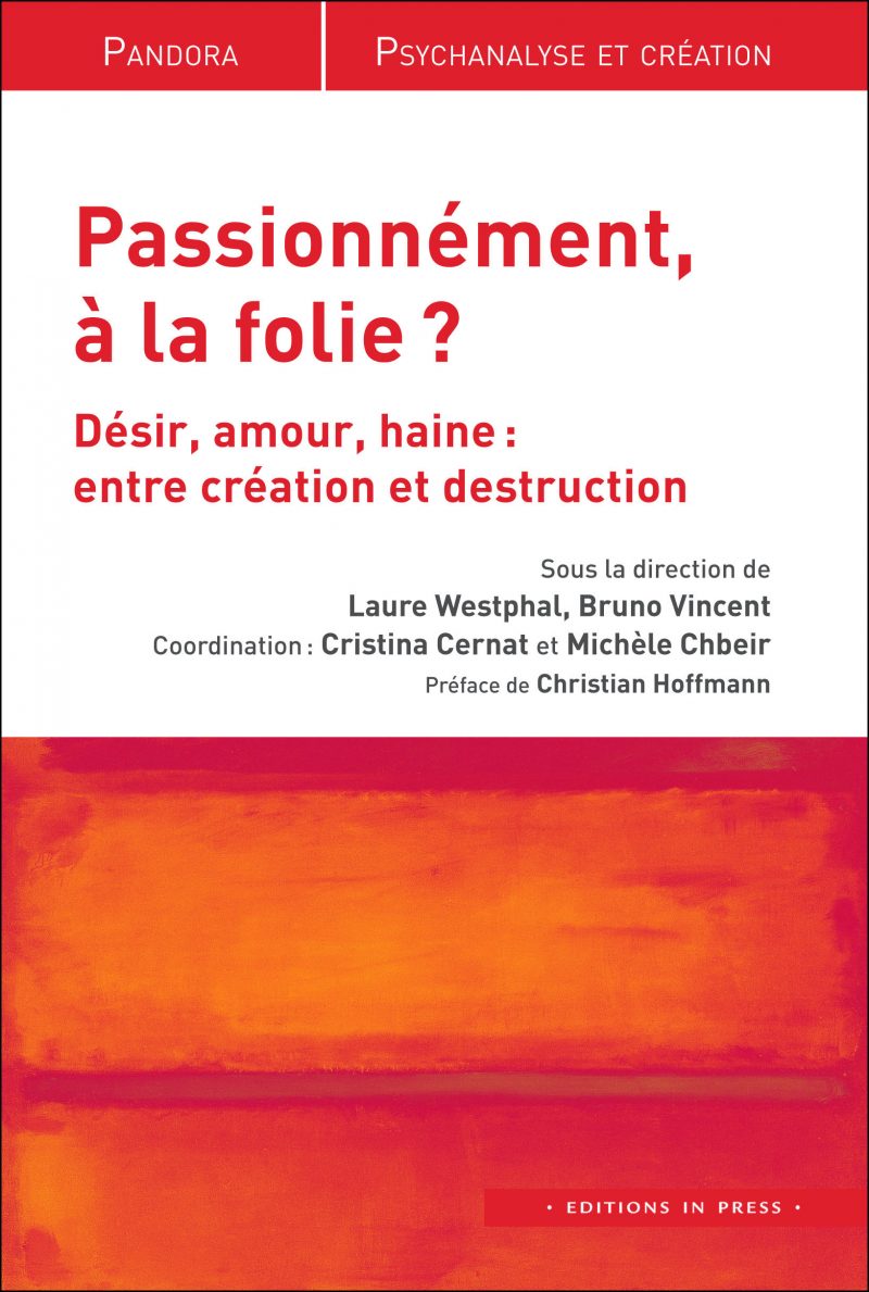 Passionnément, à la folie ? Passionnément, à la folie ?