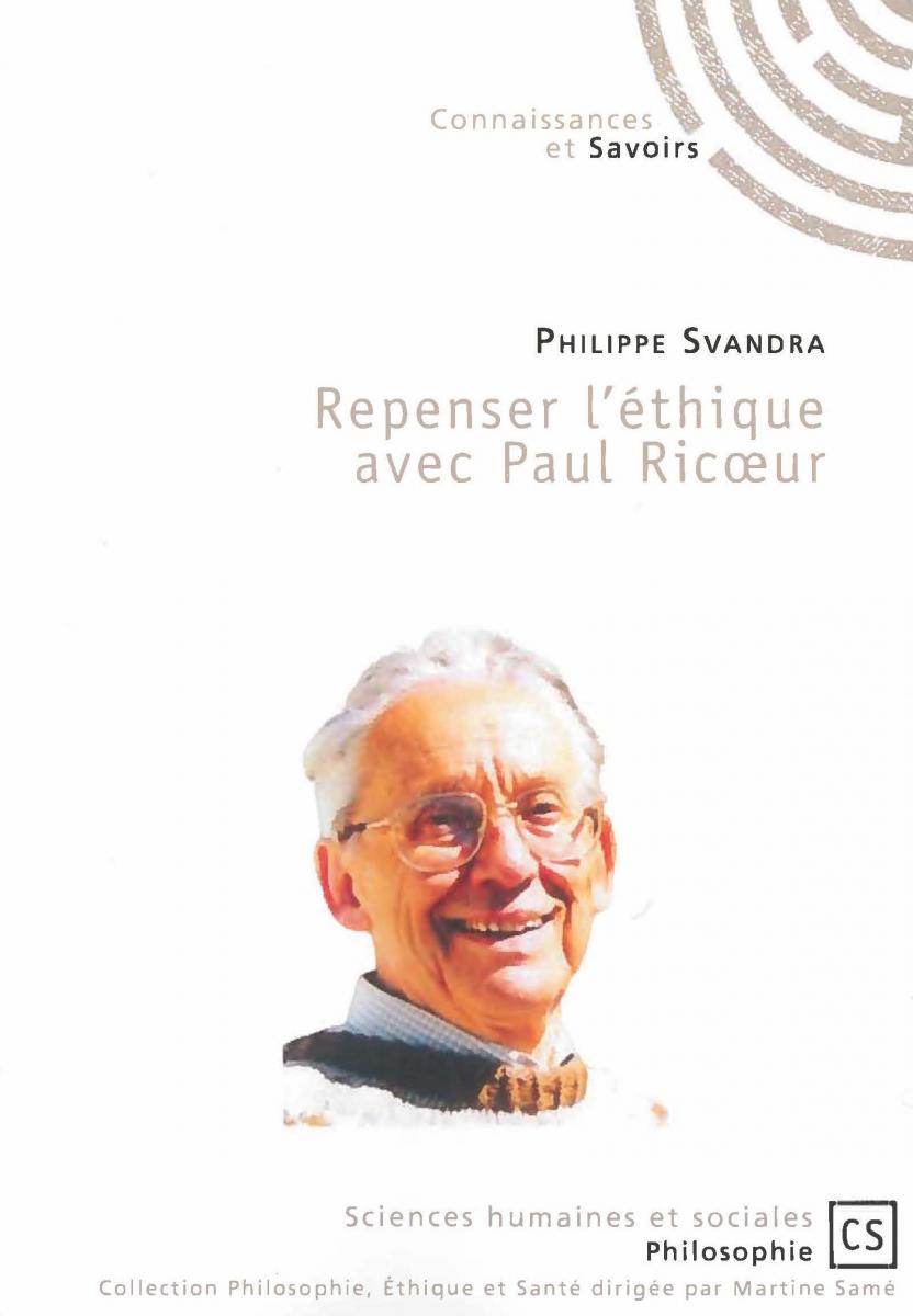 Repenser l'éthique avec Paul Ricoeur Repenser l'éthique avec Paul Ricoeur