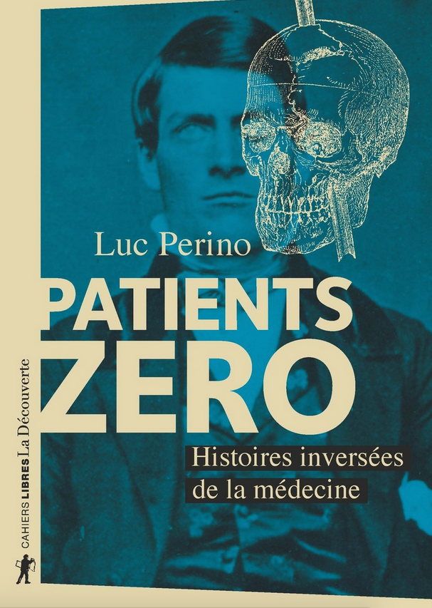 Patients zéro - Histoires inversées de la médecine Patients zéro - Histoires inversées de la médecine