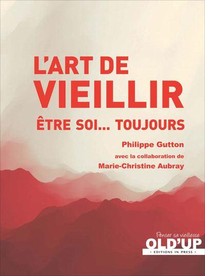 L'art de vieillir, être soi... toujours L'art de vieillir, être soi... toujours