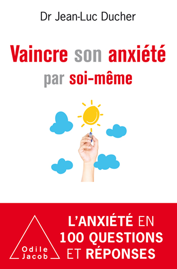 Vaincre son anxiété par soi-même Vaincre son anxiété par soi-même