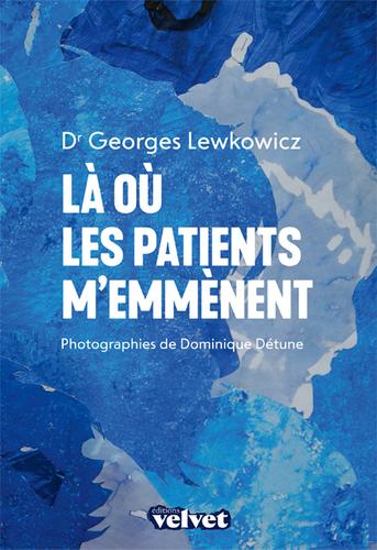 Là où les patients m'emmènent Là où les patients m'emmènent