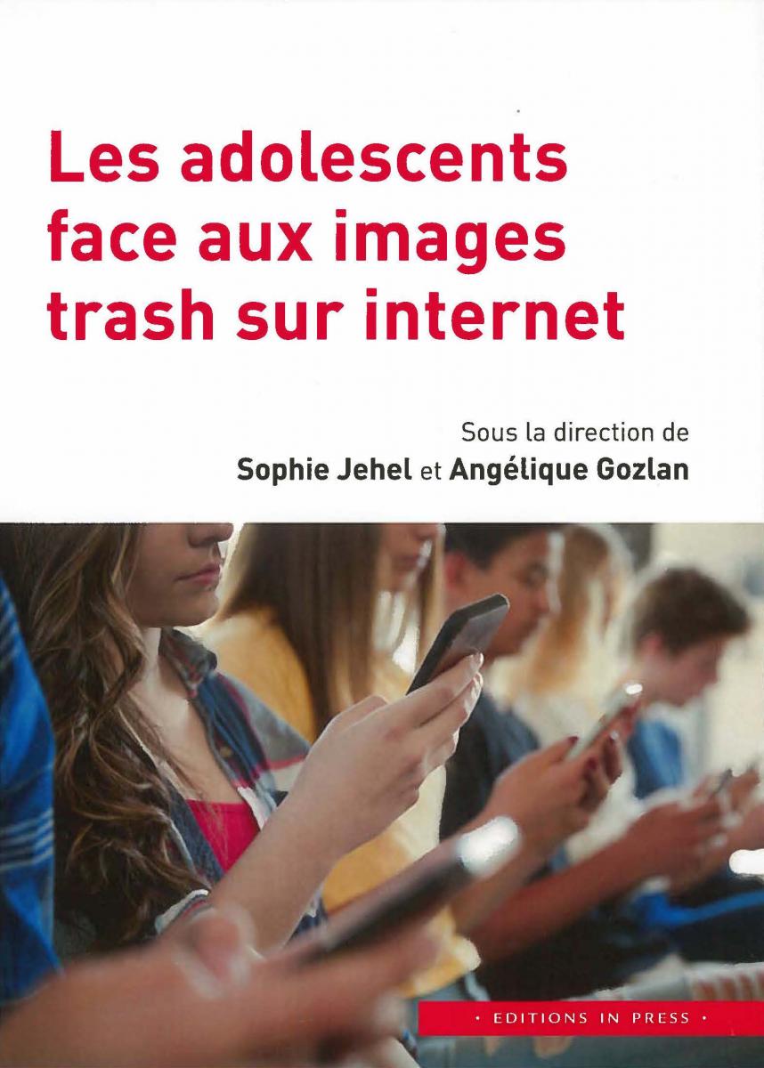 Les adolescents face aux images trash sur internet Les adolescents face aux images trash sur internet