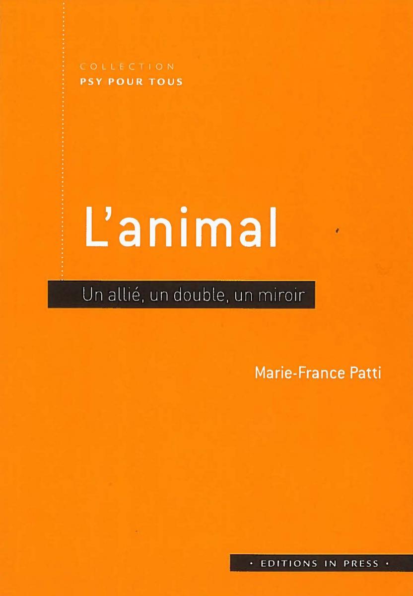 L'animal ; un allié, un double, un miroir L'animal ; un allié, un double, un miroir