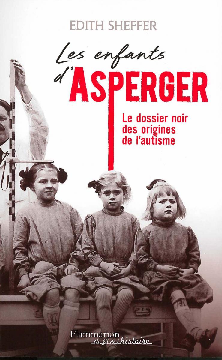 Les enfants d'Asperger ; le dossier noir des origines de l'autisme Les enfants d'Asperger ; le dossier noir des origines de l'autisme