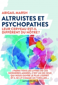 Altruistes et psychopathes : leur cerveau est-il différent du nôtre ? Altruistes et psychopathes : leur cerveau est-il différent du nôtre ?