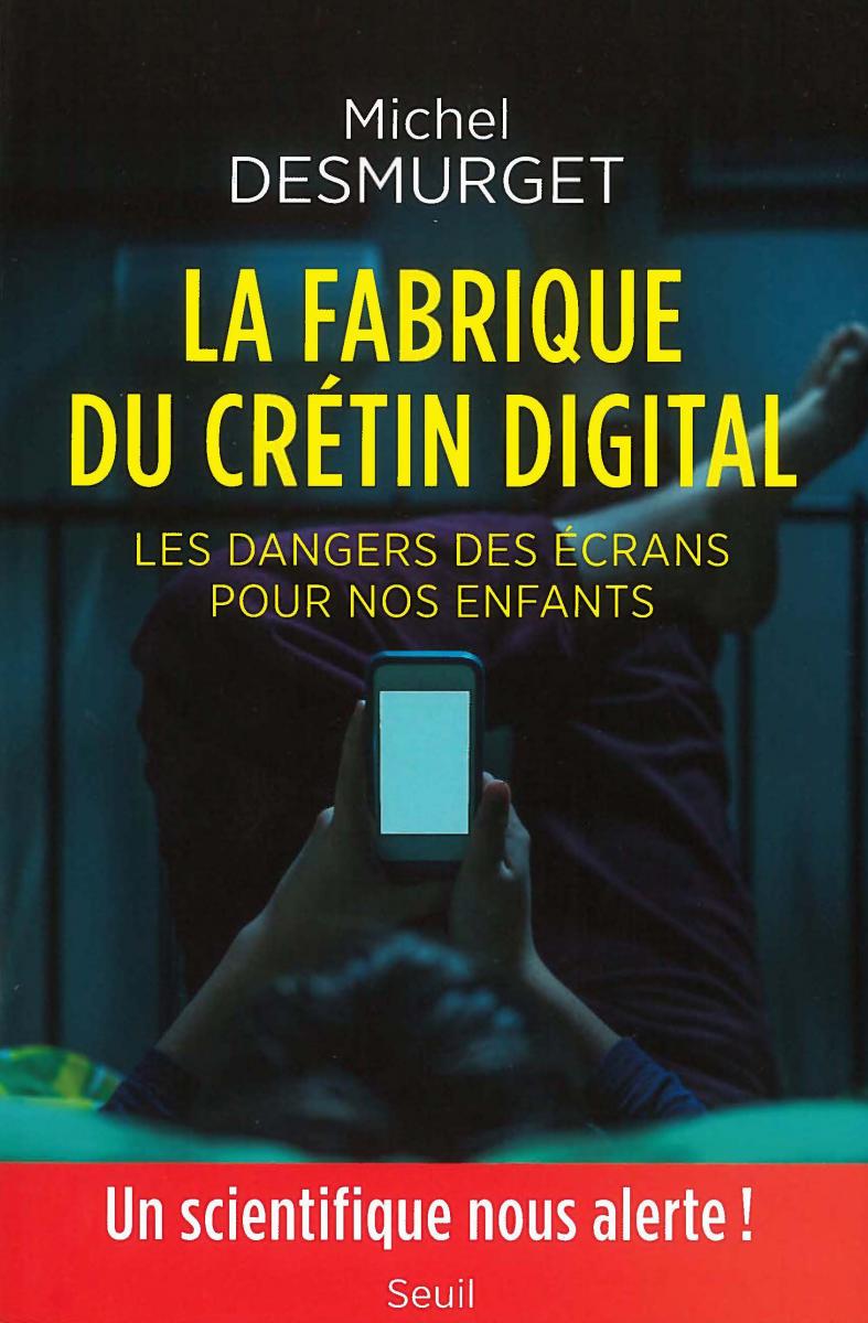 La fabrique du crétin digital La fabrique du crétin digital
