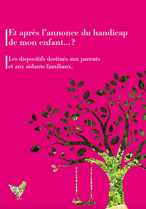 Et après l'annonce du handicap ? Un guide pour les parents Et après l'annonce du handicap ? Un guide pour les parents