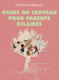 Guide du cerveau pour parents éclairés Guide du cerveau pour parents éclairés