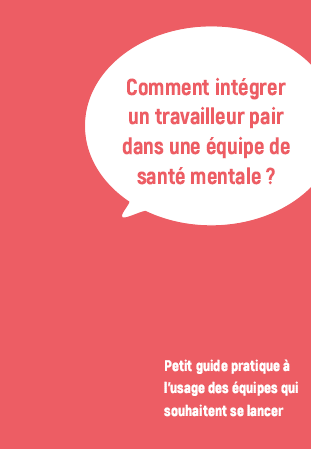 Comment intégrer un travailleur pair en psychiatrie ? Comment intégrer un travailleur pair en psychiatrie ?