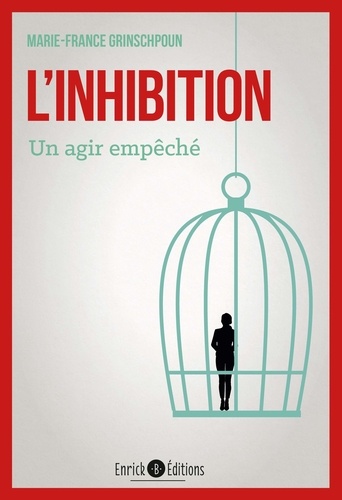 L'inhibition - Un agir empêché L'inhibition - Un agir empêché