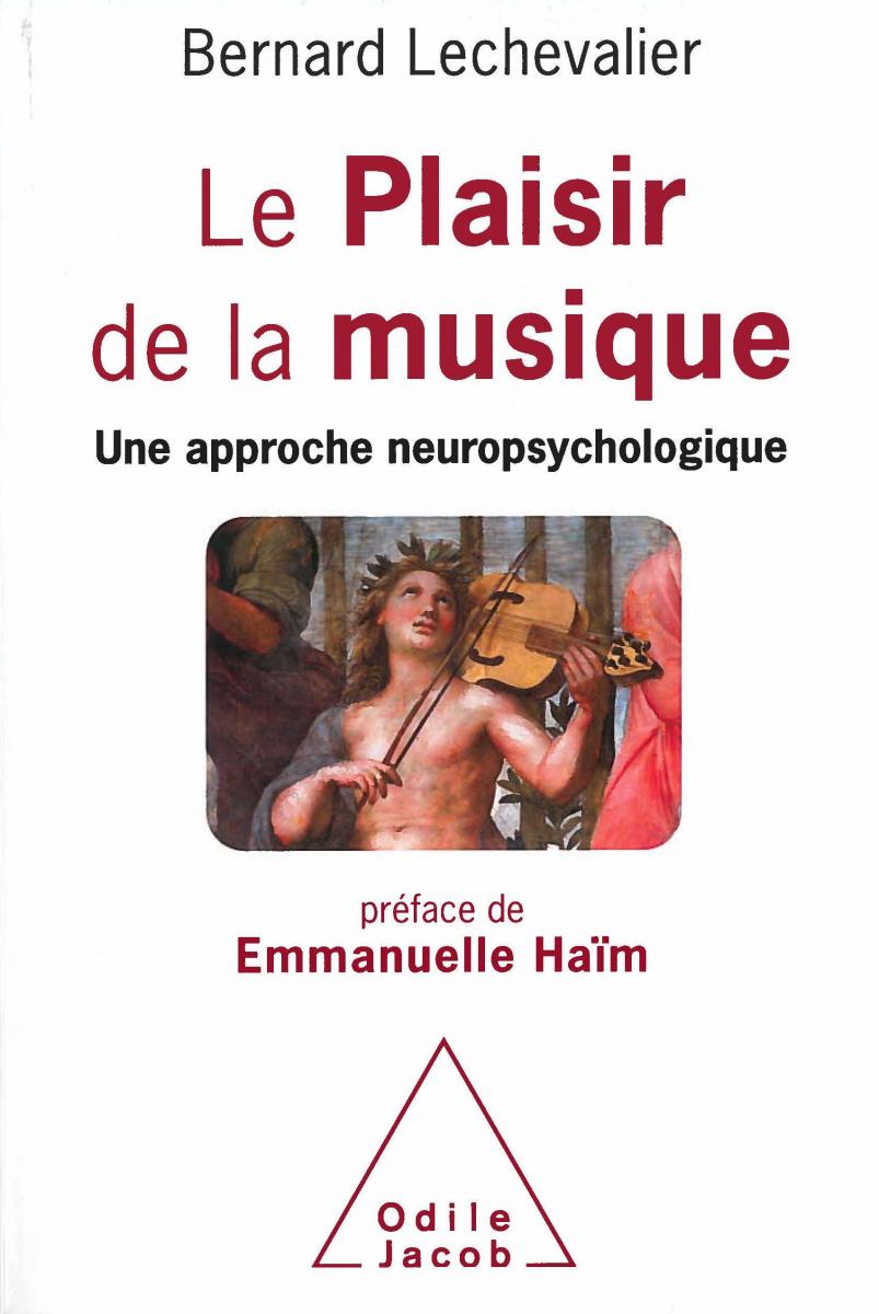 Le Plaisir de la musique - une approche neuropsychologique Le Plaisir de la musique - une approche neuropsychologique