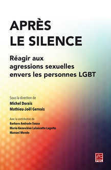 Après le silence. Réagir aux agressions sexuelles envers les personnes LGBT Après le silence. Réagir aux agressions sexuelles envers les personnes LGBT