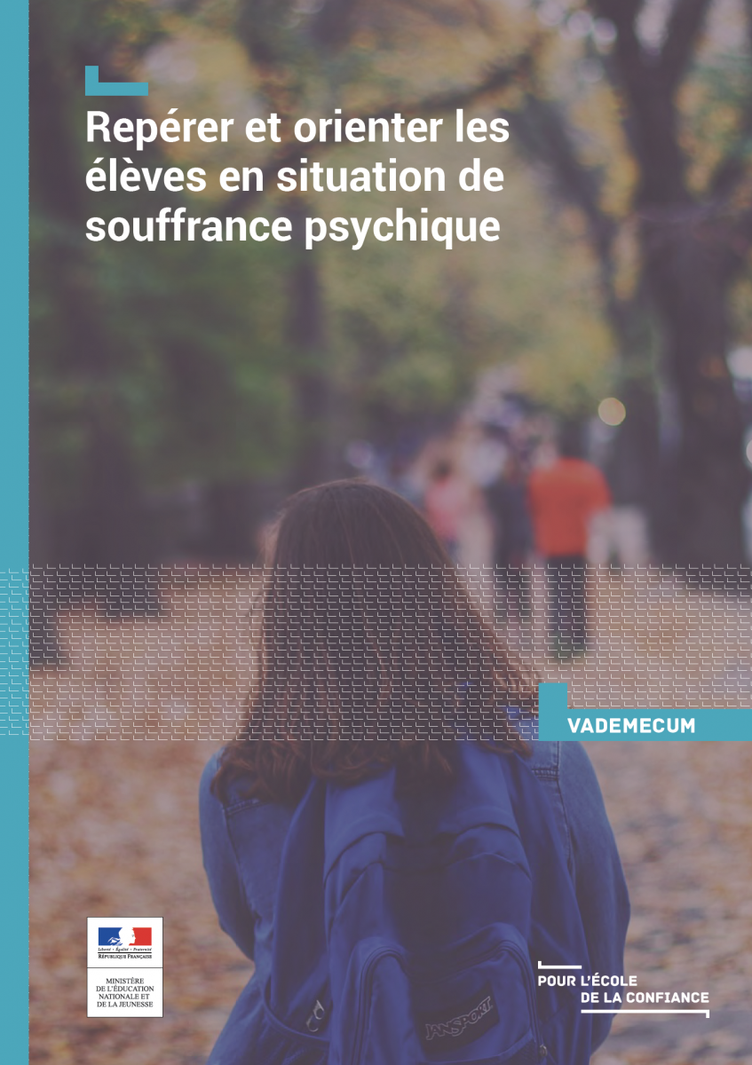 Vademecum « Repérer et orienter les élèves en situation de souffrance psychique » Vademecum « Repérer et orienter les élèves en situation de souffrance psychique »