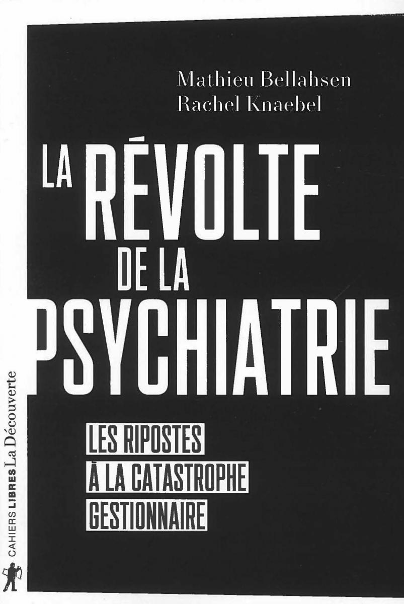 La Révolte de la psychiatrie - Les ripostes à la catastrophe gestionnaire La Révolte de la psychiatrie - Les ripostes à la catastrophe gestionnaire