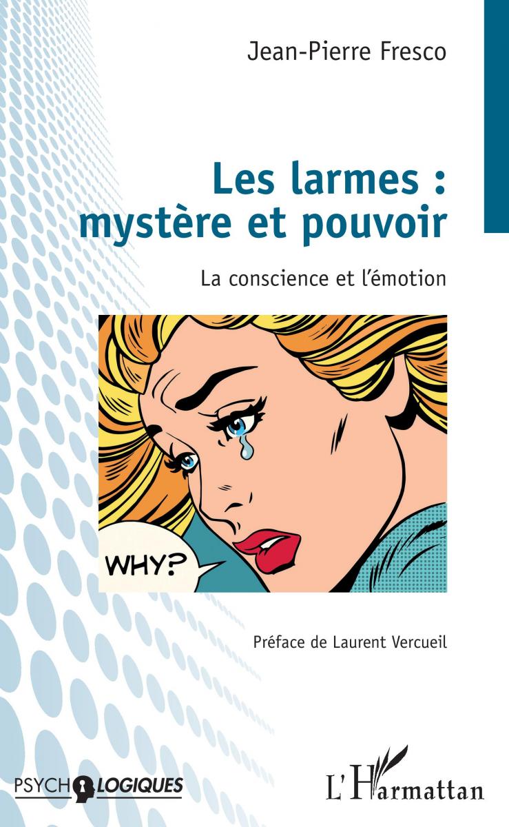 Les larmes : mystère et pouvoir Les larmes : mystère et pouvoir