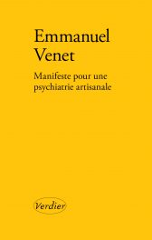 Manifeste pour une psychiatrie artisanale Manifeste pour une psychiatrie artisanale