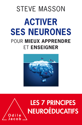 Activer ses neurones - pour mieux apprendre et enseigner Activer ses neurones - pour mieux apprendre et enseigner