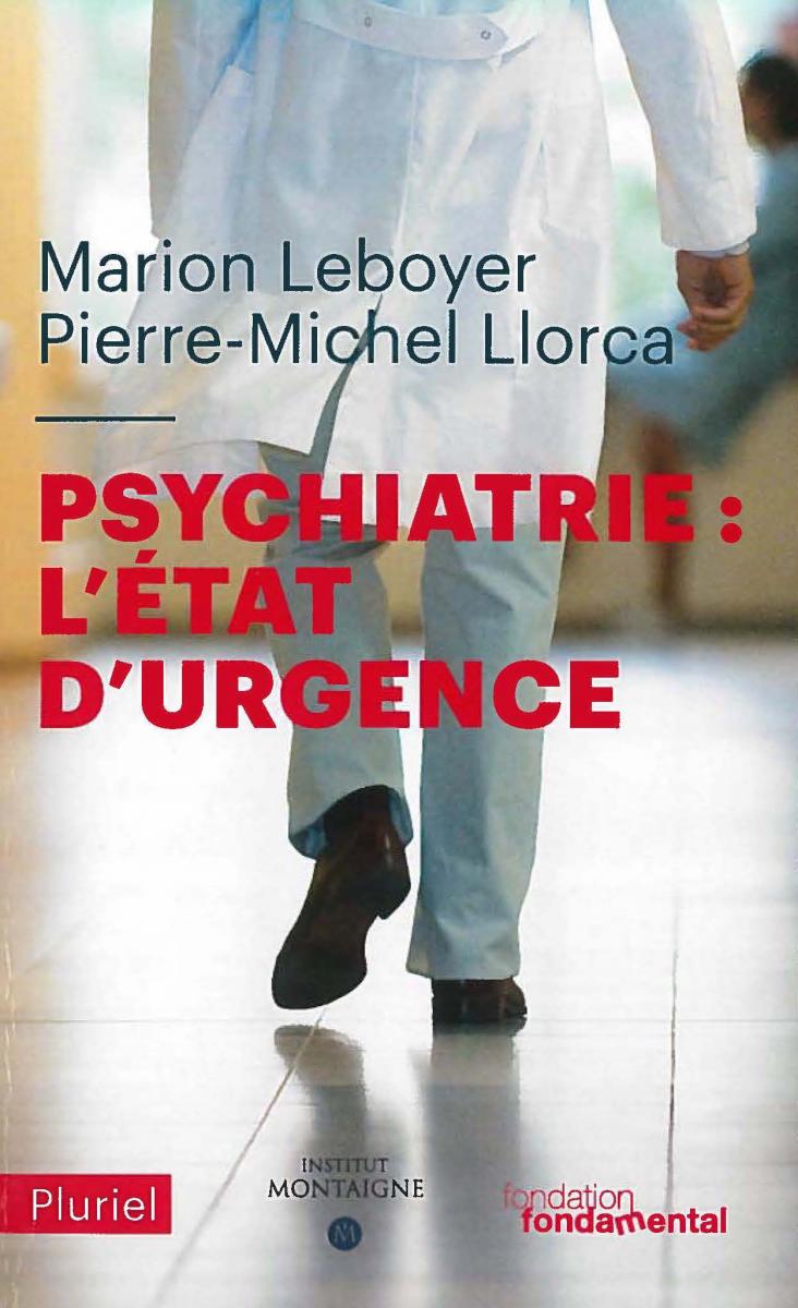 Psychiatrie : l'état d'urgence Psychiatrie : l'état d'urgence