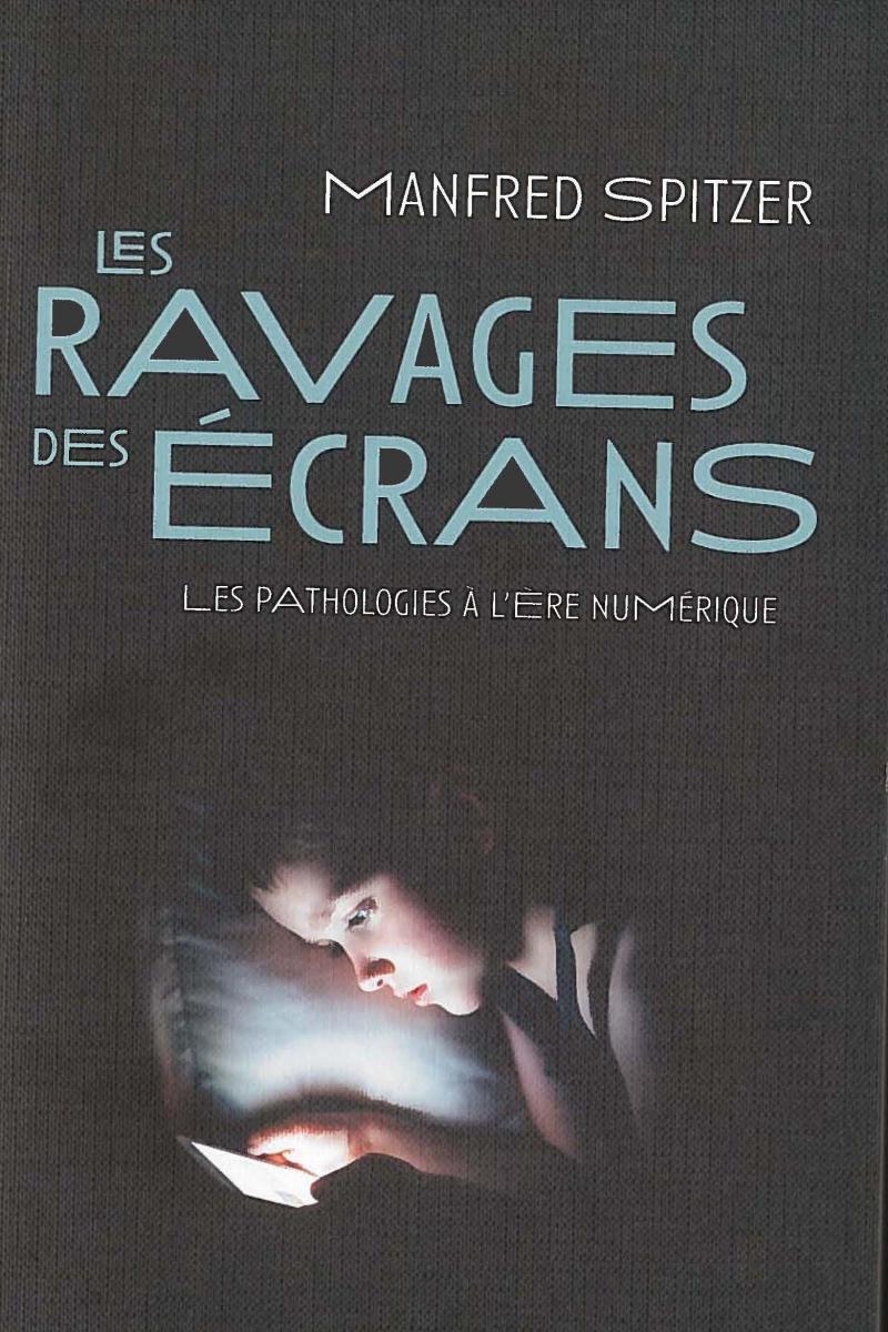 Les ravages des écrans Les ravages des écrans