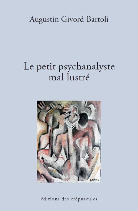 Le petit psychanalyste mal lustré Le petit psychanalyste mal lustré