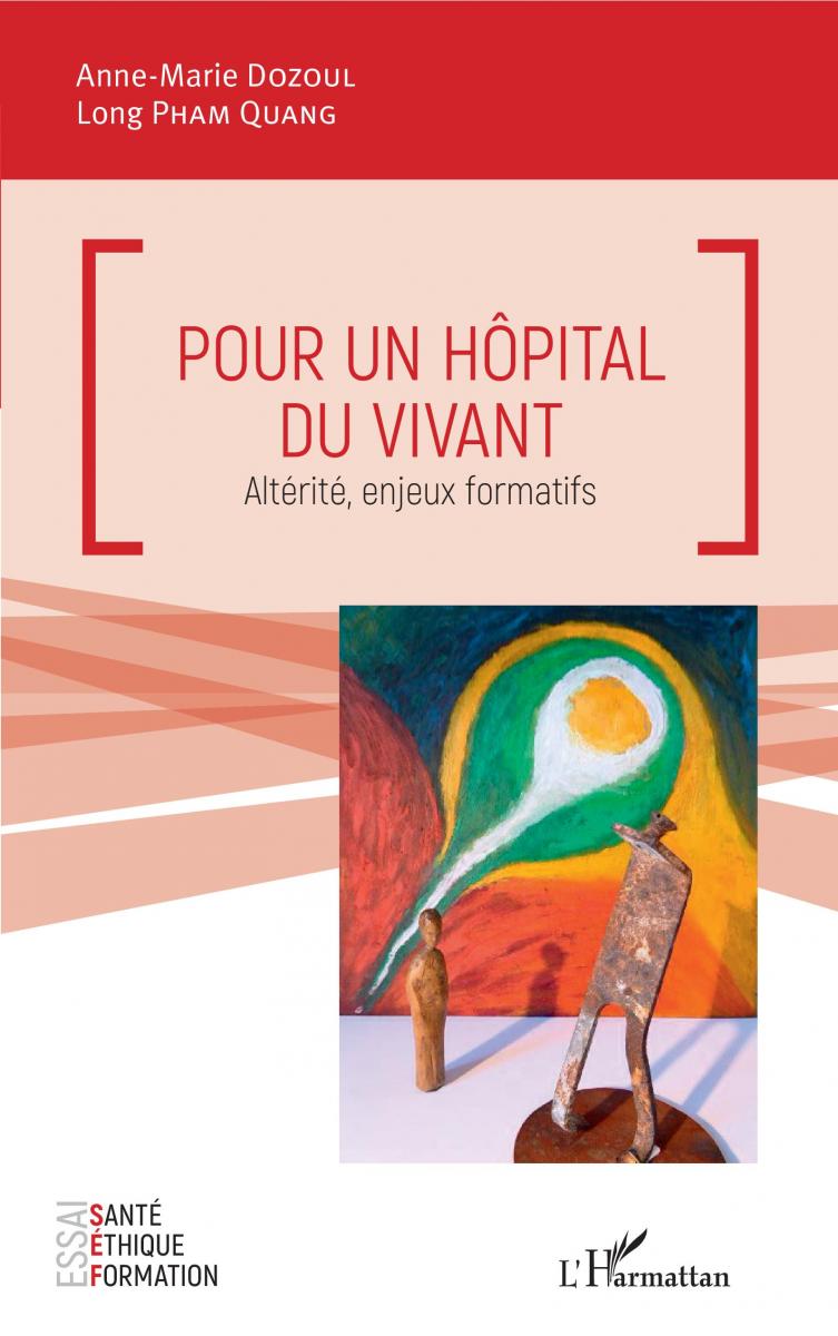 Pour un hôpital du vivant - Altérité, enjeux formatifs Pour un hôpital du vivant - Altérité, enjeux formatifs