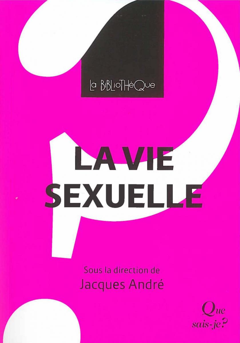 La vie sexuelle La vie sexuelle